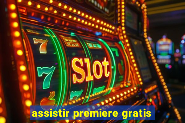 assistir premiere gratis